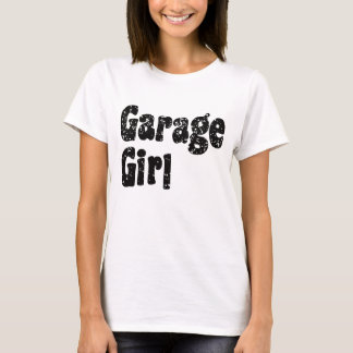Garage Girl  T-Shirt