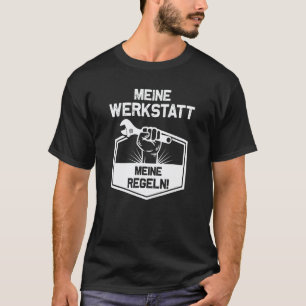 Garage Meine Werkstatt Meine Regeln! Car Mechanic T-Shirt