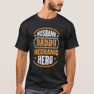 Garage Mens Husband Daddy Mechanic Hero Fathers Da T-Shirt