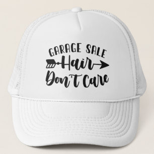 Garage Sale Hair Don't Care - Funny Trucker Hat