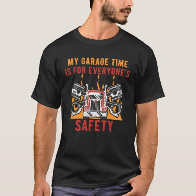 Garage Time Is for Safety Car  Daddy Car Enthusias T-Shirt (Front)