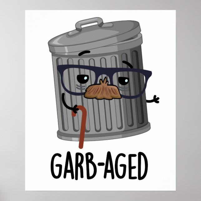 Garb-aged Funny Trash Can Pun  Poster (Front)