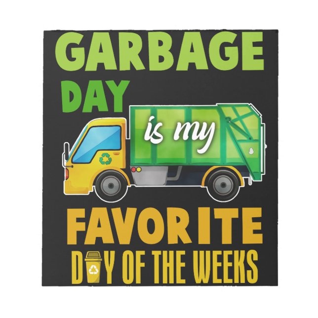 Garbage Day Is Favourite Trash Kids Boys Toddlers Notepad (Front)