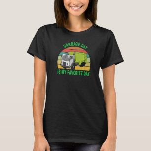 Garbage day is my favorite day Recycle planet eart T-Shirt