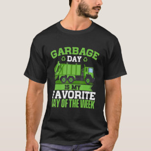 Garbage Day Is My Favourite Day Trash Waste Truck T-Shirt