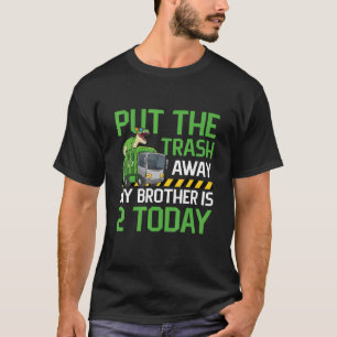 Garbage Day Quote For A Brother Of A 2 Year Old Bi T-Shirt