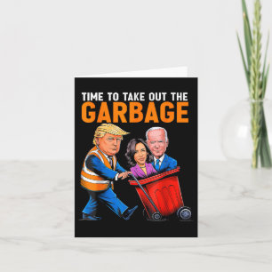 Garbage For Trump 2024 Funny Time To Take Out Garb Card