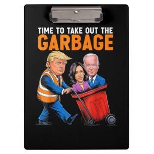 Garbage for Trump 2024 Funny Time to take out Garb Clipboard
