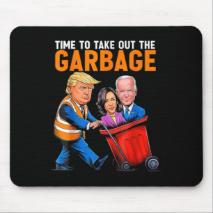 Garbage For Trump 2024 Funny Time To Take Out Garb Mouse Pad