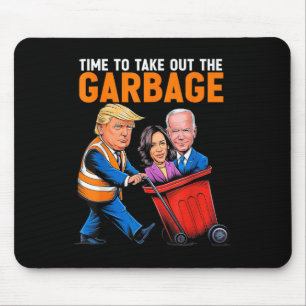 Garbage For Trump 2024 Funny Time To Take Out Garb Mouse Pad