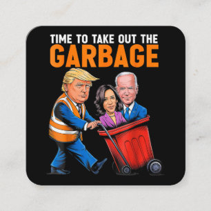Garbage for Trump 2024 Funny Time to take out Garb Square Business Card