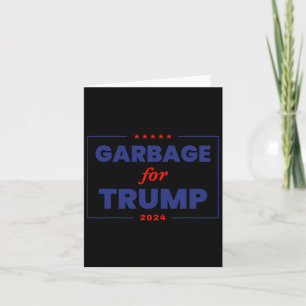 Garbage For Trump 2024 Funny Trump Supporter 1 Card