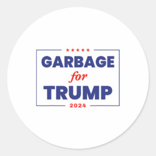 Garbage For Trump 2024 Funny Trump Supporter 1 Classic Round Sticker