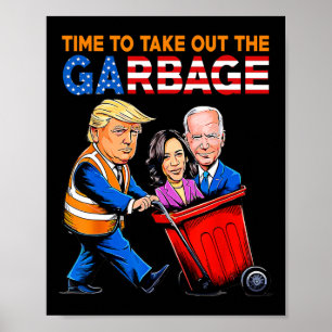 Garbage For Trump 2024 Shirt Time To Take Out Garb Poster