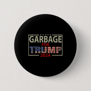 Garbage For Trump 2024 Tees - Trump Supporter 6 Cm Round Badge