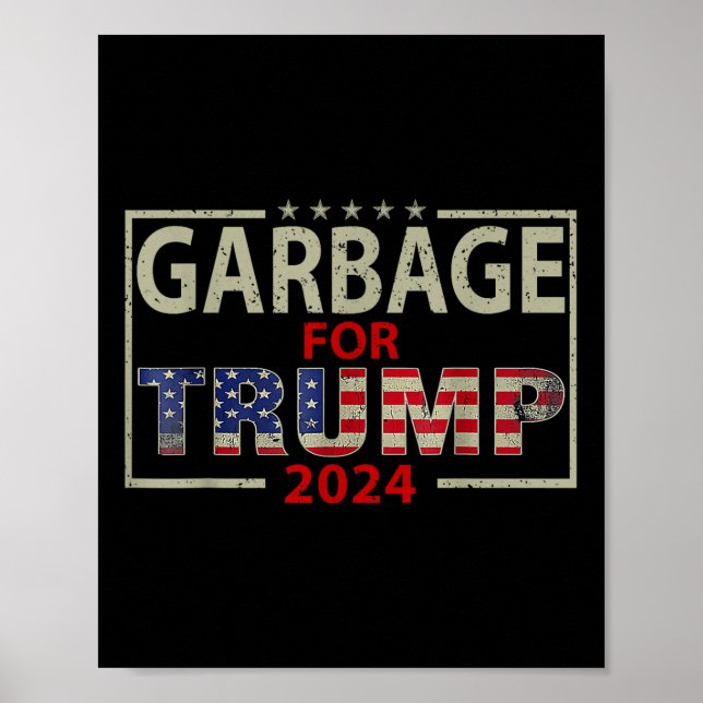 Garbage For Trump 2024 Tees - Trump Supporter Poster (Front)