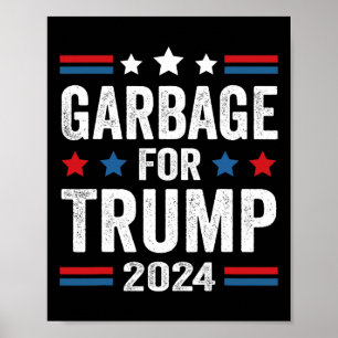 Garbage For Trump 2024 Trump Supporter  Poster