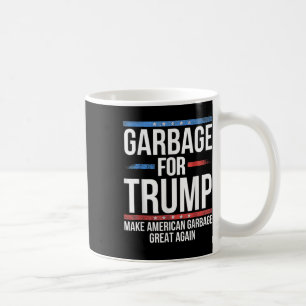 _garbage For Trump Make American Garbage Great Aga Coffee Mug