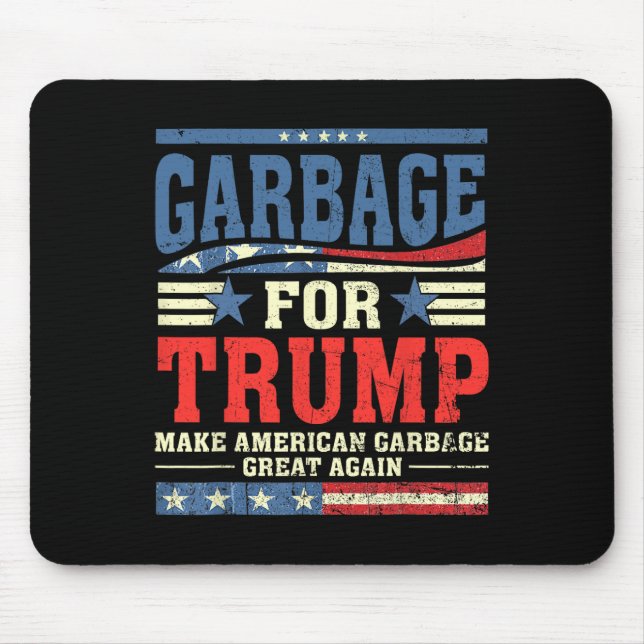 Garbage For Trump Make American Garbage Great Agai Mouse Pad (Front)