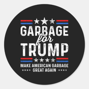 Garbage For Trump Make Trump President Of America Classic Round Sticker