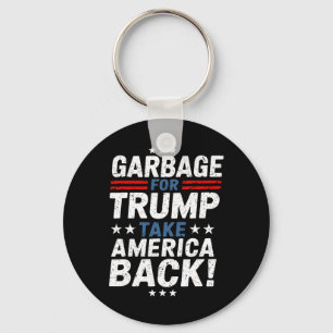 Garbage For Trump Take America Back Presidential E Key Ring