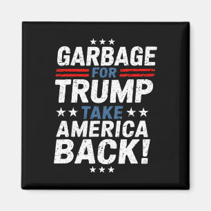 Garbage For Trump Take America Back Presidential E Magnet