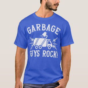 Garbage Guys Rock Trucks Trash Garbage Collector R T-Shirt