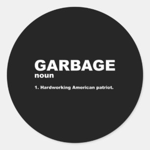 Garbage Noun Hardworking American Trump 2024 Suppo Classic Round Sticker