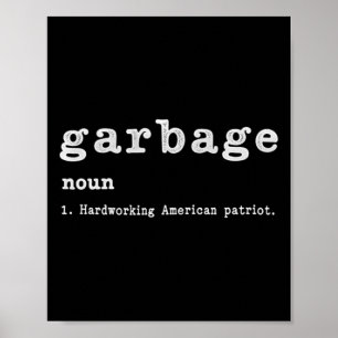 Garbage Noun Hardworking American Trump 2024 Suppo Poster
