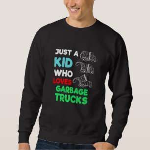 Garbage Smiling Truck Boy Love Recycling Day Dustc Sweatshirt