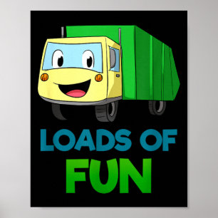 Garbage Smiling Truck Loads Of Fun Recycling Day D Poster
