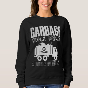Garbage Truck Driver Joke Trucks Recycling Waste B Sweatshirt