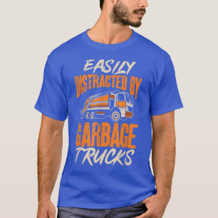 Garbage Truck - Easily Distracted By Garbage Truck T-Shirt
