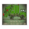 Garbage Truck Green Operator Quote Poster