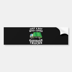 Garbage Truck Just A Boy Who Loves Garbage Trucks Bumper Sticker