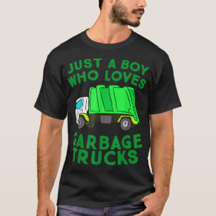 Garbage Truck Just A Boy Who Loves Garbage Trucks T-Shirt