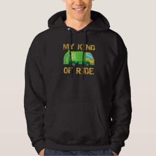 Garbage Truck Kind Of Ride Recycling Day Trash Dus Hoodie