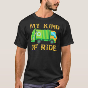 Garbage Truck Kind Of Ride Recycling Day Trash Dus T-Shirt