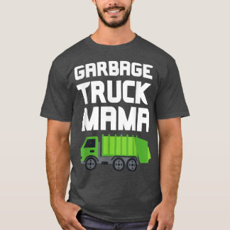 Garbage Truck Mama Mum Funny Recycling Waste Adult T-Shirt