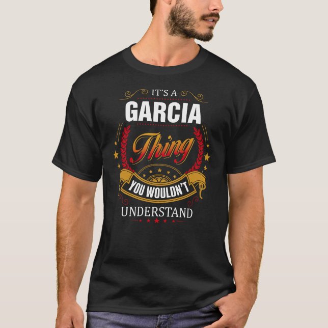 GARCIA thing you wouldn't understand T-Shirt (Front)