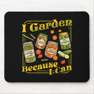 Garden Because Can Funny Gardening Canning Lover 1 Mouse Pad