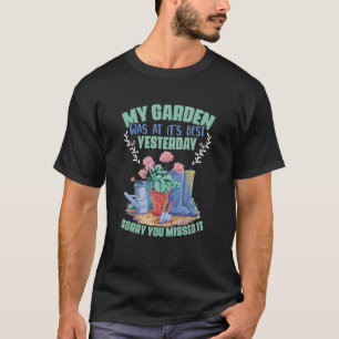 Garden Best Yesterday Gardening Flower Planting Ga T-Shirt