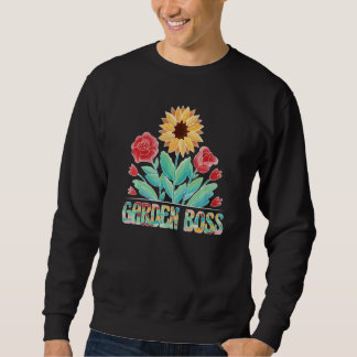 Garden Boss Gardener Gardening Sweatshirt