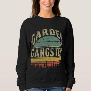 Garden Gangster Botanist Gardener Plant Lover Gift Sweatshirt