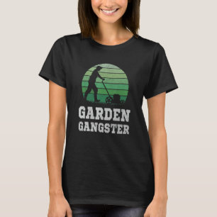 Garden Gangster Craftsman Lawn Mower Quote Garde T-Shirt