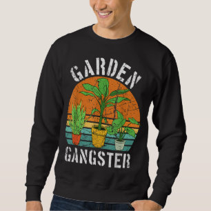 Garden Gangster for Gardener Gardening Vintage Sweatshirt