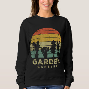 Garden Gangster Funny Gardening Retro Vintage Gard Sweatshirt