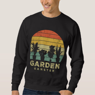 Garden Gangster Funny Gardening Retro Vintage Gard Sweatshirt