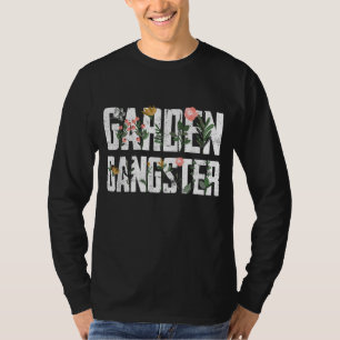 Garden Gangster Gardening Farmer Plant Flower Natu T-Shirt