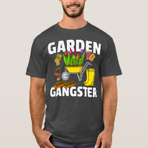 Garden Gangster Gardening Gift For Funny T-Shirt